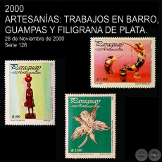 ARTESANAS PARAGUAYAS : TRABAJOS EN BARRO ; GUAMPAS y FILIGRANA DE PLATA (AO 2000 - SERIE 11)